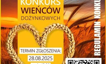 Zdjęcie do Przypominamy, że trwa nab&oacute;r do Powiatowego Konkursu Wieńc&oacute;w Dożynkowych 
