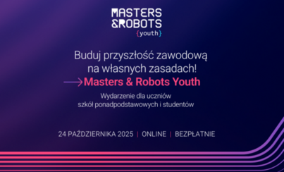 Zdjęcie do Konferencja Masters &amp; Robots Youth - poznaj kompetencje przyszłości