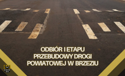 Zdjęcie do Odebrano pierwszy etap przebudowy drogi powiatowej nr 1332D w Brzeziu