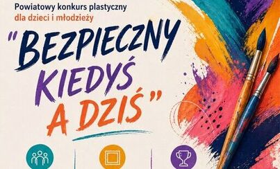 Zdjęcie do Powiatowy Konkurs Plastyczny &bdquo;Bezpieczny kiedyś a dziś&rdquo;
